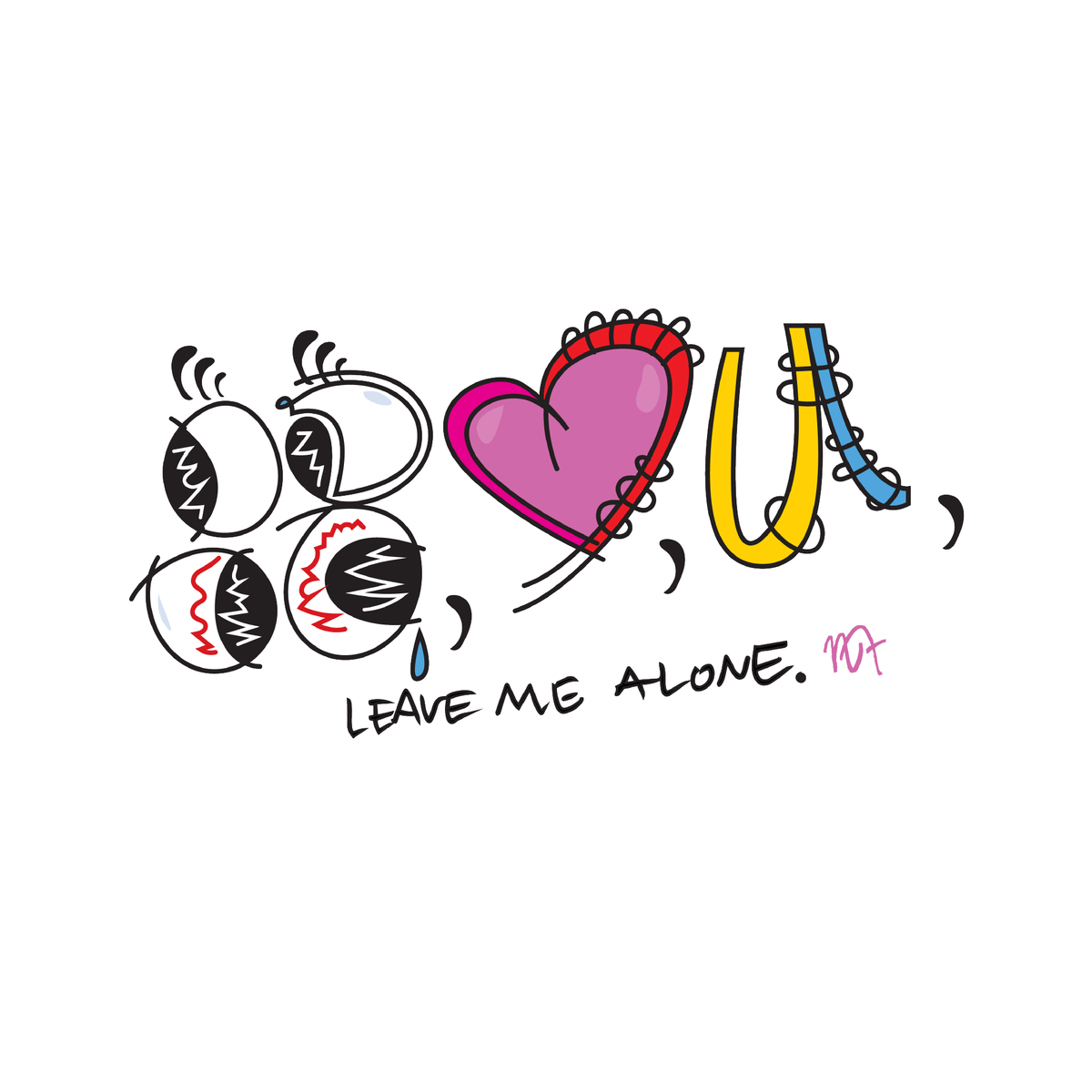 I Love You, Leave Me Alone